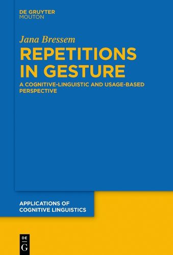 Cover image for Repetitions in Gesture: A Cognitive-Linguistic and Usage-Based Perspective