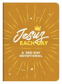 Cover image for Jesus Each Day: A 365-Day Devotional