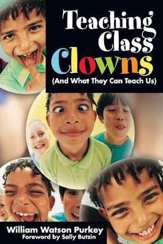 Cover image for Teaching Class Clowns (And What They Can Teach Us)