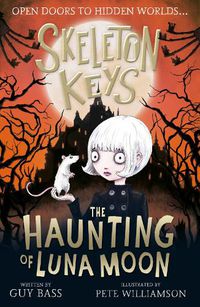 Cover image for Skeleton Keys: The Haunting of Luna Moon