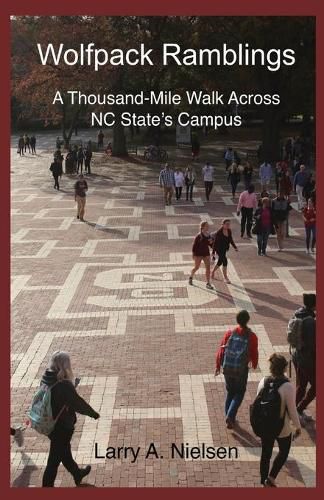 Cover image for Wolfpack Ramblings: A Thousand-Mile Walk Across NC State's Campus