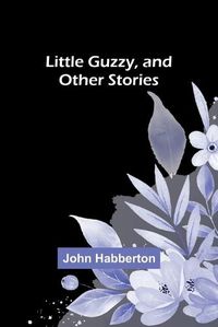 Cover image for Little Guzzy, and other stories