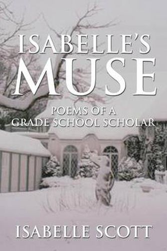 Cover image for Isabelle's Muse: Poems of a Grade School Scholar