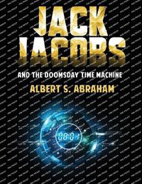 Cover image for Jack Jacobs and the Doomsday Time Machine