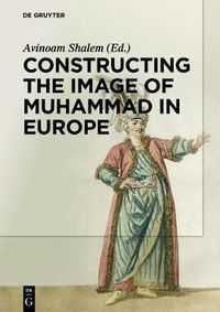 Cover image for Constructing the Image of Muhammad in Europe