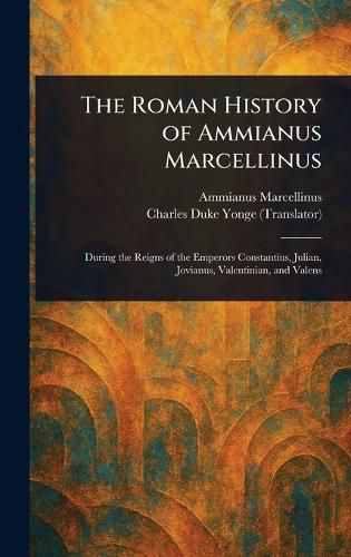 Cover image for The Roman History of Ammianus Marcellinus