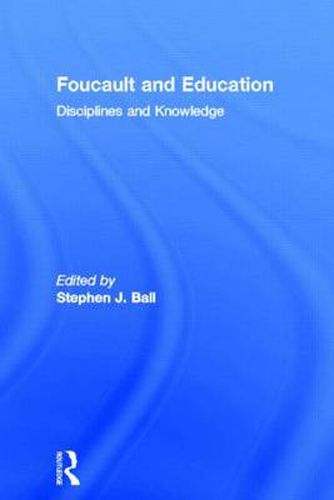 Cover image for Foucault and education: Disciplines and knowledge