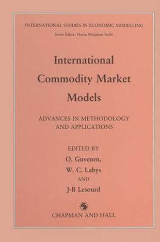 International Commodity Market Modelling: Advances in Methodology and Applications