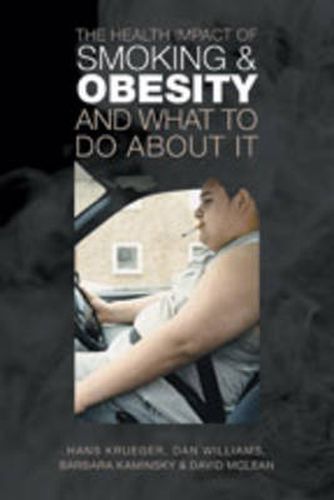 Cover image for The Health Impact of Smoking and Obesity and What to Do About It