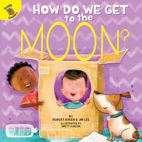 Cover image for How Do We Get to the Moon?