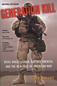 Cover image for Generation Kill: Devil Dogs, Iceman, Captain America, and the New Face of American War
