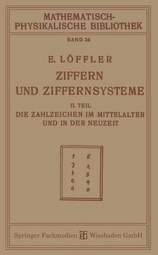 Cover image for Ziffern Und Ziffernsysteme: II. Teil Die Zahlzeichen Im Mittelalter Und in Der Neuzeit