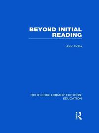 Cover image for Beyond Initial Reading (RLE Edu I)