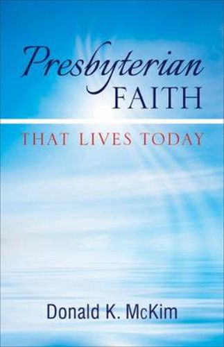 Cover image for Presbyterian Faith That Lives Today