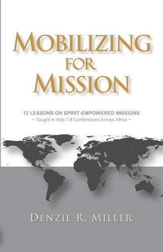 Cover image for Mobilizing for Mission: 12 Lessons on Spirit-Empowered Missions