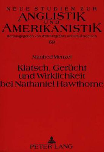 Cover image for Klatsch, Geruecht Und Wirklichkeit Bei Nathaniel Hawthorne