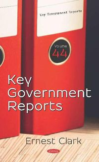 Cover image for Key Government Reports: Volume 44