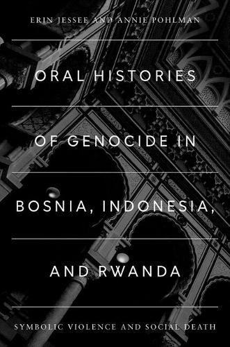 Cover image for Oral Histories of Genocide in Bosnia, Indonesia, and Rwanda