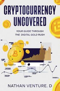 Cover image for Cryptocurrency Uncovered