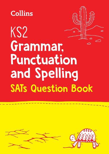 KS2 Grammar, Punctuation and Spelling SATs Practice Question Book: For the 2023 Tests