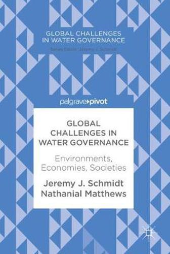 Cover image for Global Challenges in Water Governance: Environments, Economies, Societies