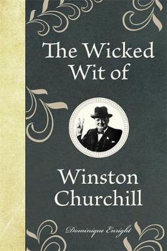 Cover image for The Wicked Wit of Winston Churchill