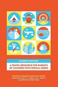 Cover image for STARBRITE Traveler: A Travel Resource For Parents Of Children With Special Needs