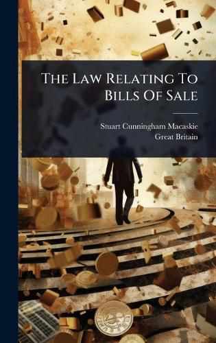 Cover image for The Law Relating To Bills Of Sale