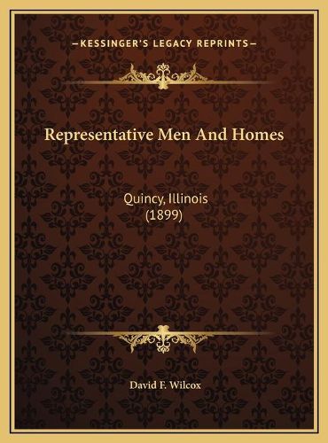 Representative Men and Homes: Quincy, Illinois (1899)