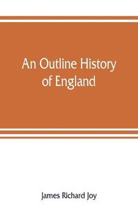 Cover image for An outline history of England