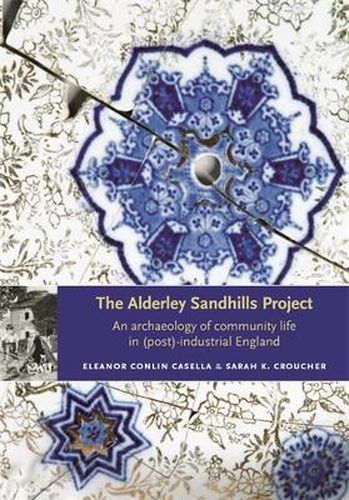 Cover image for The Alderley Sandhills Project: An Archaeology of Community Life in (Post-) Industrial England