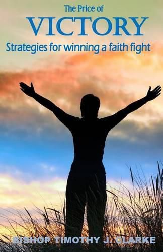 Cover image for The Price of Victory: Strategies for winning a faith fight