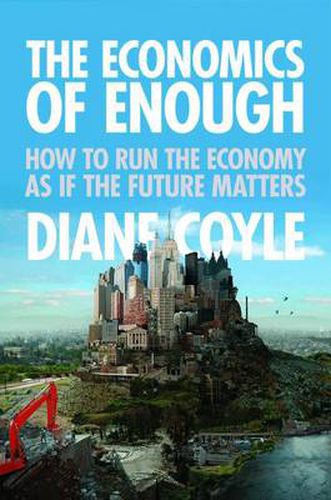 Cover image for The Economics of Enough: How to Run the Economy as If the Future Matters