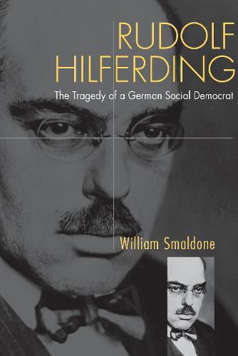 Cover image for Rudolf Hilferding: The Tragedy of a German Social Democrat