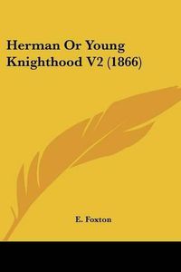 Cover image for Herman or Young Knighthood V2 (1866)