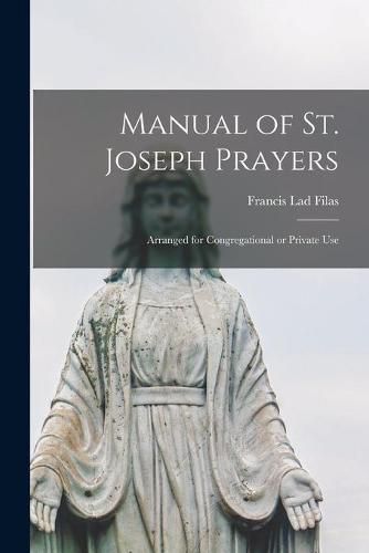 Cover image for Manual of St. Joseph Prayers: Arranged for Congregational or Private Use