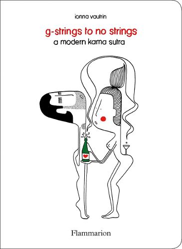 Cover image for G-Strings to No Strings: A Modern Kama Sutra