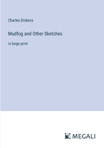 Cover image for Mudfog and Other Sketches