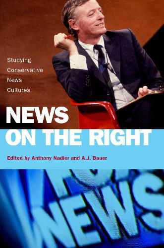 Cover image for News on the Right: Studying Conservative News Cultures