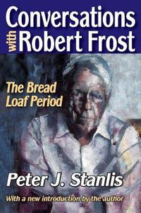 Cover image for Conversations with Robert Frost: The Bread Loaf Period