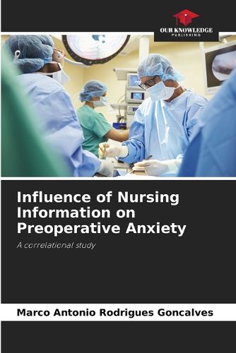 Cover image for Influence of Nursing Information on Preoperative Anxiety