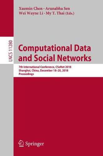 Computational Data and Social Networks: 7th International Conference, CSoNet 2018, Shanghai, China, December 18-20, 2018, Proceedings