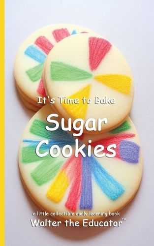 Cover image for It's Time to Bake Sugar Cookies