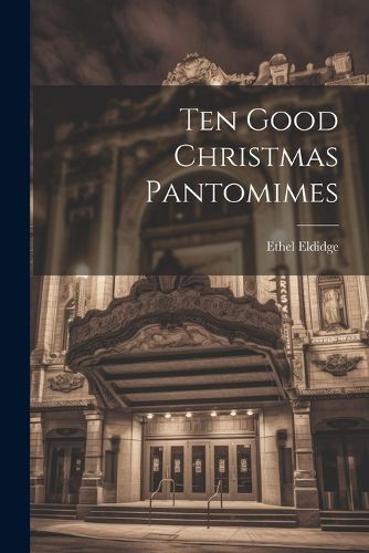 Cover image for Ten Good Christmas Pantomimes