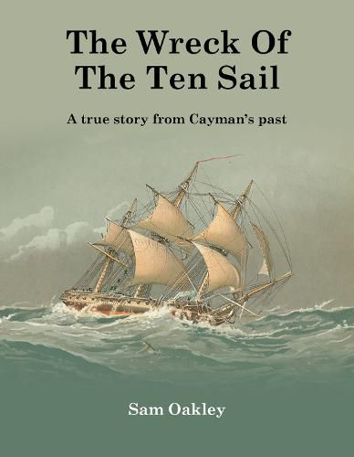 Cover image for The Wreck Of The Ten Sail: A true story from Cayman's past