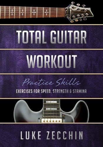 Cover image for Total Guitar Workout: Exercises for Speed, Strength & Stamina (Book + Online Bonus)