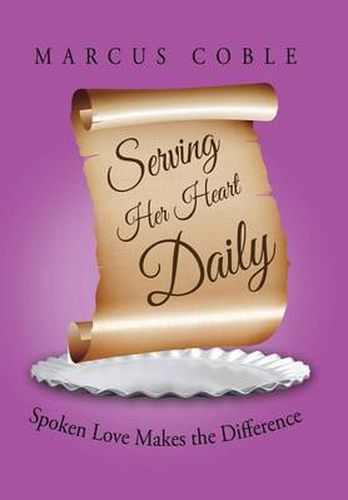 Cover image for Serving Her Heart Daily: Spoken Love Makes the Difference