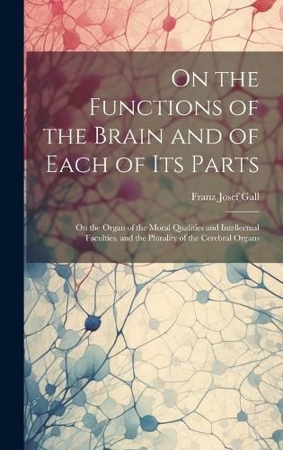 On the Functions of the Brain and of Each of Its Parts