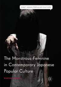 Cover image for The Monstrous-Feminine in Contemporary Japanese Popular Culture