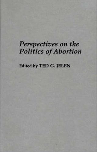 Cover image for Perspectives on the Politics of Abortion